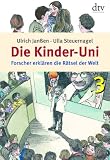 Die Kinder-Uni 3: Forscher erkl�ren die R�tsel der Welt