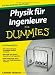 Physik für Ingenieure für Dummies (Fur Dummies)