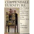 Chippendale Furniture Circa 1745-1765: The Work of Thomas Chippendale and His... by Anthony Coleridge