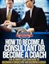 How To Become A Consultant or Become A Coach - The Ultimate Cash-Cow Guide To Becoming A Consultant and Becoming A Coach (Success Sculpting Coach Series)