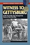 Witness to Gettysburg: Inside the Battle That Changed the Course of the Civil War (Stackpole Military History Series)