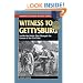 Witness to Gettysburg: Inside the Battle That Changed the Course of the Civil War (Stackpole Military History Series)