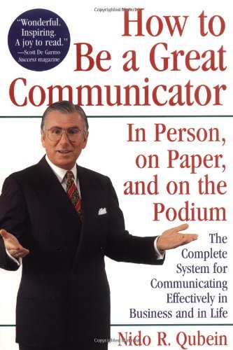 How to Be a Great Communicator: In Person, on Paper, and on the Podium