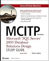 MCITP Developer: Microsoft SQL Server 2005 Database Solutions Design