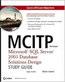MCITP Developer: Microsoft SQL Server 2005 Database Solutions Design