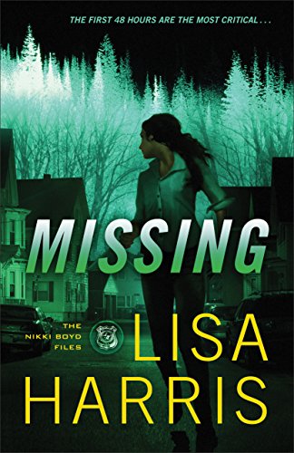 Missing (The Nikki Boyd Files Book #2): A Novel