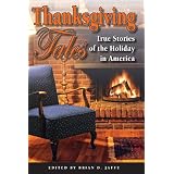 Thanksgiving Tales: True Stories of the Holiday in America