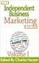 Independent Business Marketing Bible I (The Independent Business Marketing Bible Project)