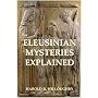The Eleusinian Mysteries Explained
