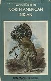 Everyday life of the North American Indian