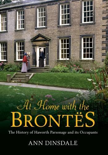 at home with the brontes the history of haworth parsonage and its occupants