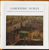 Gardiners' Dublin : a history and topography of Mountjoy Square and environs
