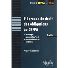 L'�preuve de droit des obligations au CRFPA. Cas pratique, commentaire d'arr�t, commentaire de texte, dissertation