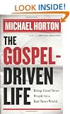 Gospel-Driven Life, The: Being Good News People in a Bad News World