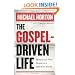 Gospel-Driven Life, The: Being Good News People in a Bad News World