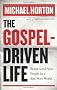 The Gospel Driven Life: Being Good News People in a Bad News World