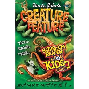 Uncle John's Creature Feature Bathroom Reader For Kids Only! (Uncle John's Bathroom Reader for Kids Only)