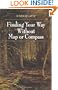 Finding Your Way Without Map or Compass