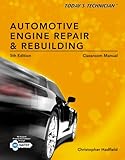 Classroom Manual for Today's Technician: Automotive Engine Repair & Rebuilding