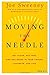 Moving the Needle: Get Clear, Get Free, and Get Going in Your Career, Business, and Life!