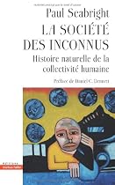 La société des inconnus : Histoire naturelle de la collectivité humaine