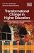 Transformational Change in Higher Education: Positioning Colleges and Universities for Future Success (TIAA-CREF Institute Series on Higher Education)