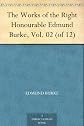 The Works of the Right Honourable Edmund Burke, Vol. 02 (of 12)
