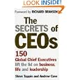 The Secrets of CEOs: 150 Global Chief Executives Lift the Lid on Business, Life and Leadership by Steve Tappin and Andrew Cave