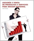 Asesoria y venta de productos y servicios para imagen personal / Consulting and Sales of Products and Services for Personal Image (Spanish Edition)
