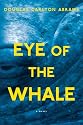 Eye of the Whale: A Novel