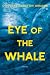 Eye of the Whale: A Novel