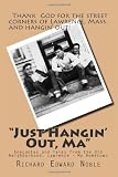 "Just Hangin Out, Ma": Anecdotes and Tales from the Old Neighborhood, Lawrence - My Hometown