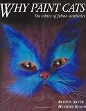 Why Paint Cats: The Ethics of Feline Aesthetics