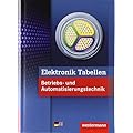Elektronik Tabellen Betriebs- und Automatisierungstechnik: 1. Auflage, 2011
