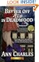 Better Off Dead in Deadwood (Deadwood Humorous Mystery Series #4)