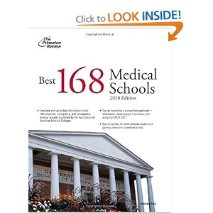 Click here to buy The Best 168 Medical Schools, 2010 Edition (Graduate School Admissions Guides) by Princeton Review.