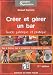 Cr�er et g�rer un bar - Guide juridique et pratique : bar � th�mes, bar � ambiance, restauration rapide.
