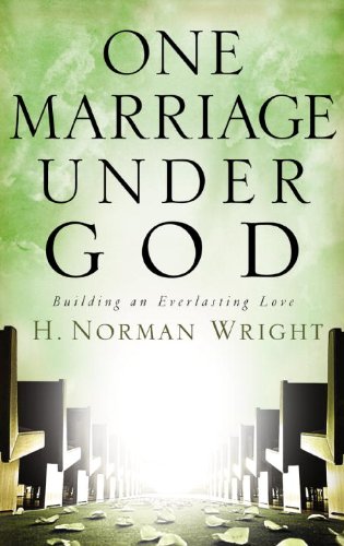 One Marriage Under God: Building an Everlasting Love