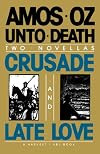 Unto Death: Crusade and Late Love
