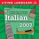 Living Language Italian Daily Phrases & Culture 2007 Day-to-Day Calendar (Living Language Daily Phrase & Culture Calendars)