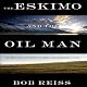 The Eskimo and the Oil Man: The Battle at the Top of the World for America's Future