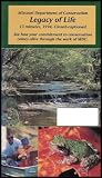 Legacy of Life (Managing and Restoring Our Fish, Forest and Wildlife Resources)