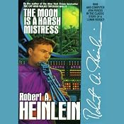 The Moon Is a Harsh Mistress | [Robert A. Heinlein]