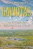 Gaviotas: A Village to Reinvent the World--10th Anniversary Edition