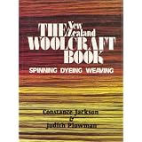 The New Zealand Woolcraft Book: Spinning, Dying, Weaving