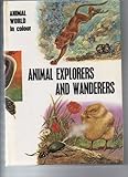 Animal explorers and wanderers
