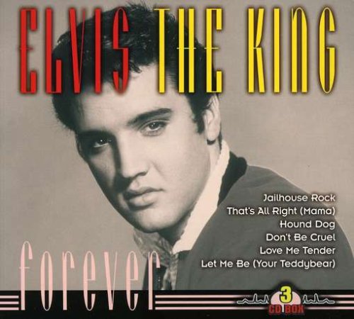 Elvis Presley - Elvis The King Forever - Zortam Music