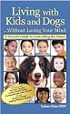 Living with Kids and Dogs...Without Losing Your Mind
