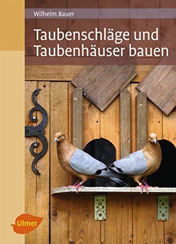Taubenschläge und Taubenhäuser bauen (German Edition)