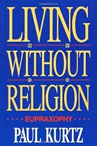Living Without Religion: Eupraxoph